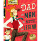 Dad: The Man, the Myth, the Legend - Hardcover