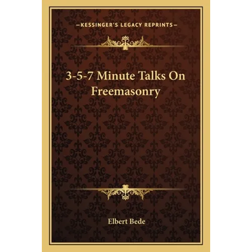 3-5-7 Minute Talks on Freemasonry - Paperback