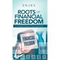Roots of Financial Freedom: A Timeless Financial Planning Guide - Hardcover