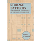Storage Batteries - The Chemistry And Physics Of The Lead Accumulator - Paperback