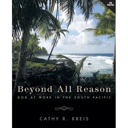 Beyond all Reason: God at Work in the South Pacific - Paperback
