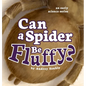 Can a Spider Be Fluffy? - Hardcover