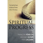 Spiritual Progress: Five Inspiring Essays by Mystical Thinkers of the 17th Century - Paperback