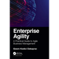 Enterprise Agility: A Practical Guide to Agile Business Management - Paperback