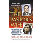 The Pastor's Wife: The True Story of a Minister and the Shocking Death That Divided a Family - Paperback