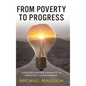 From Poverty to Progress: Understanding Humanity's Greatest Achievement - Hardcover