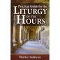 Practical Guide to the Liturgy of the Hours - Paperback