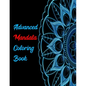 Advanced Mandala Coloring Book: 30 Intricate Designs For Adults Relaxing Anti-Stress Activity - Paperback