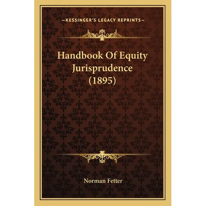 Handbook Of Equity Jurisprudence (1895) - Paperback
