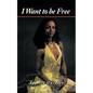 I Want to be Free - Paperback