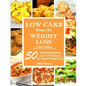 Low Carb Recipes For Weght Loss!: 50 Mouthwatering Low Carb Recipes For Rapid Weight Loss! - Paperback