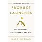 The Pocket Guide to Product Launches: Get Confident, Go to Market, and Win - Paperback