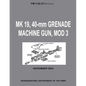 MK 19, 40-mm Grenade Machine Gun, MOD 3 (FM 3-22.27 / FM 23.27) (With Change 1 - September 2006) - Paperback