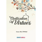 Civilisation of Virtues: Vol 1&2 - Faith and Worship Islamic Character and Disposition of the Heart - Paperback