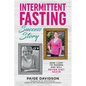 Intermittent Fasting Success Story: How I Lost 110 Pounds and Will Never Diet Again! - Paperback
