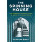 The Spinning House: How Cambridge University Locked Up Women in Its Private Prison - Hardcover