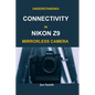 Understanding Connectivity in Nikon Z9 Mirrorless Camera - Paperback