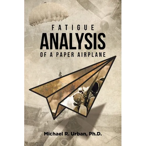 Fatigue Analysis of a Paper Airplane - Paperback