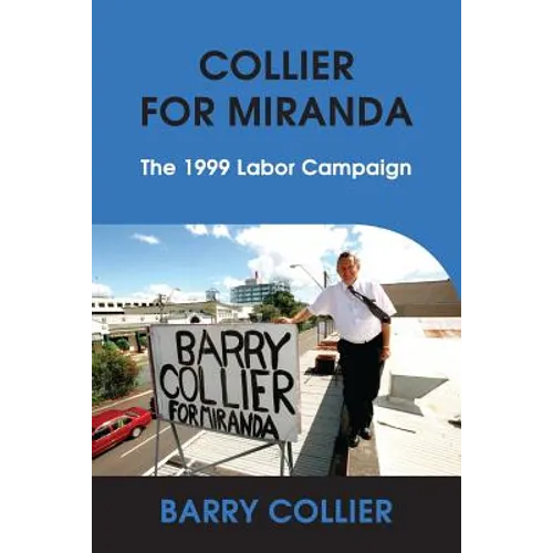 Collier for Miranda: The 1999 Labor Campaign - Paperback