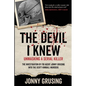 The Devil I Knew: Unmasking a Serial Killer - Paperback