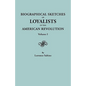 Biographical Sketches of Loyalists of the American Revolution. in Two Volumes. Volume I - Paperback
