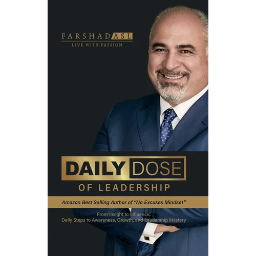 Daily Dose of Leadership: From Insight to Influence: Daily Steps to Awareness, Growth, and Leadership Mastery - Hardcover