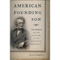 American Founding Son: John Bingham and the Invention of the Fourteenth Amendment - Hardcover