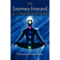 The Journey Inward: Key to Everlasting Peace and Happiness - Paperback