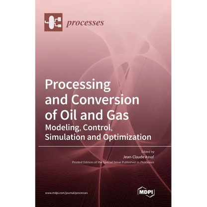 Processing and Conversion of Oil and Gas: Modeling, Control, Simulation and Optimization - Hardcover