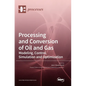 Processing and Conversion of Oil and Gas: Modeling, Control, Simulation and Optimization - Hardcover