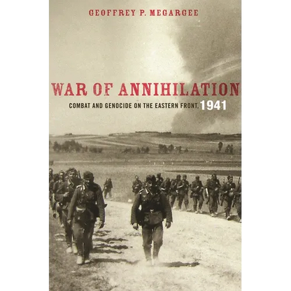 War of Annihilation: Combat and Genocide on the Eastern Front, 1941 - Paperback