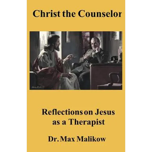 Christ the Counselor: Reflections on Jesus as a Therapist - Paperback