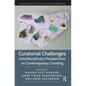 Curatorial Challenges: Interdisciplinary Perspectives on Contemporary Curating - Paperback