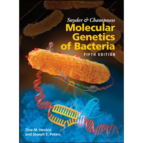 Snyder and Champness Molecular Genetics of Bacteria - Hardcover
