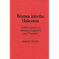 Women Into the Unknown: A Sourcebook on Women Explorers and Travelers - Hardcover