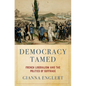 Democracy Tamed: French Liberalism and the Politics of Suffrage - Hardcover