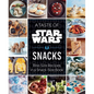 A Taste of Star Wars: Snacks: Bite-Size Recipes in a Snack-Size Book - Hardcover