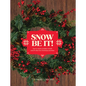 Snow Be It!: How to Make a Wreath and 29 Other Fun Christmas Activities - Hardcover