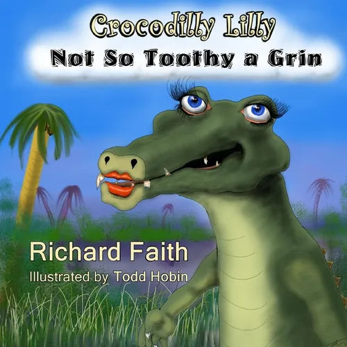Crocodilly Lilly: Not So Toothy a Grin - Paperback