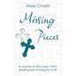 Missing Pieces: A Journey of Discovery, Faith, Healing and Finding My Truth - Paperback