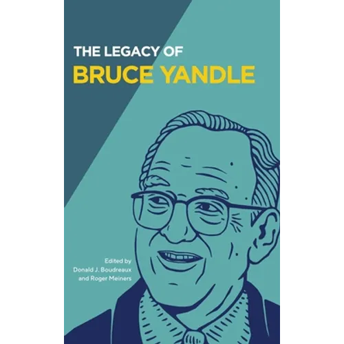 The Legacy of Bruce Yandle - Hardcover