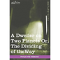 A Dweller on Two Planets: Or, the Dividing of the Way - Hardcover
