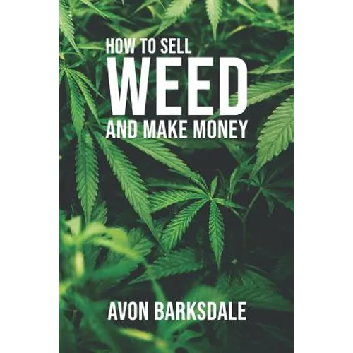 How To Sell Weed And Make Money - Paperback
