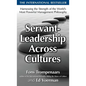 Servant-Leadership Across Cultures: Harnessing the Strengths of the World's Most Powerful Management Philosophy - Hardcover