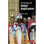A History of Global Anglicanism - Hardcover