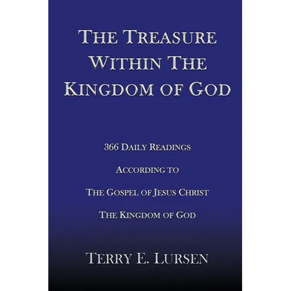 The Treasure Within the Kingdom of God: 366 Daily Readings According to the Gospel of Jesus Christ the Kingdom of God - Paperback