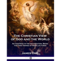 The Christian View of God and the World: As Centring in the Incarnation, Being the First Series of Kerr Lectures - Paperback
