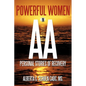 Powerful Women in AA: Personal Stories of Recovery - Paperback