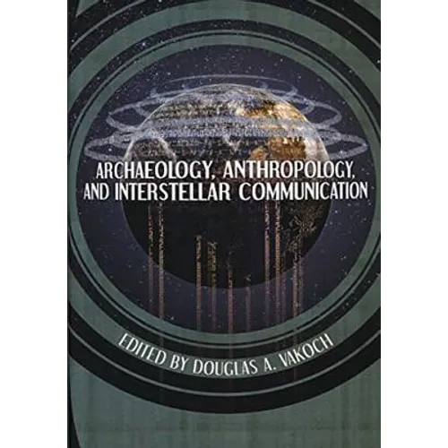 Archaeology, Anthropology, and Interstellar Communication - Paperback