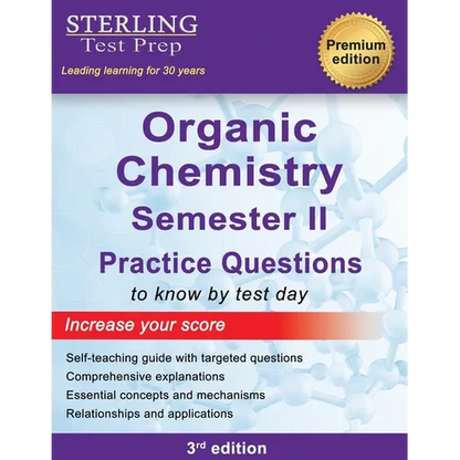 College Organic Chemistry Semester II: Practice Questions with Detailed Explanations - Paperback